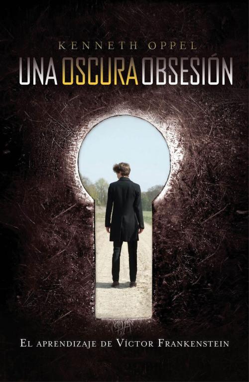 Cover of the book Un oscura obsesión (El aprendizaje de Víctor Frankenstein 1) by Kenneth Oppel, Penguin Random House Grupo Editorial España
