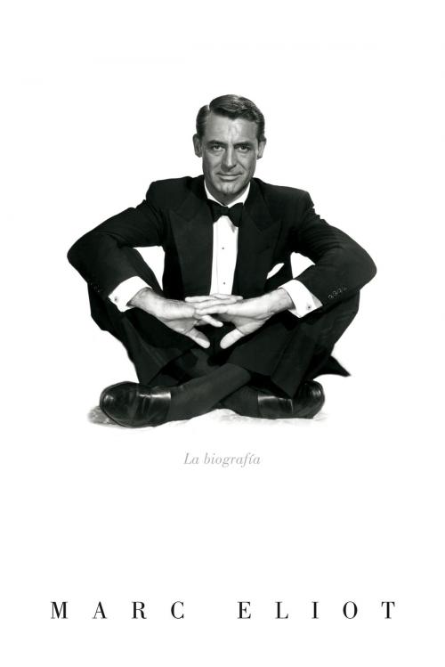 Cover of the book Cary Grant by Marc Eliot, Penguin Random House Grupo Editorial España