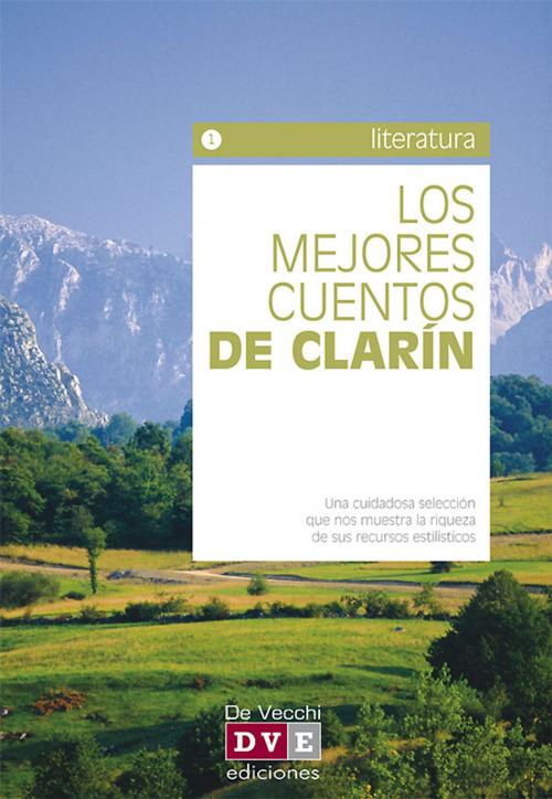 Cover of the book Los mejores cuentos de Clarín by Leopoldo Alas Clarín, De Vecchi Ediciones