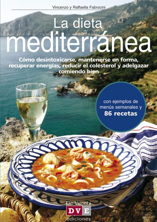 Cover of the book La dieta mediterránea by Vicenzo Fabrocini, Raffaella Fabrocini, De Vecchi Ediciones