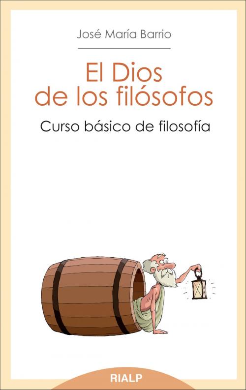 Cover of the book El Dios de los filósofos by José María Barrio Maestre, Ediciones Rialp