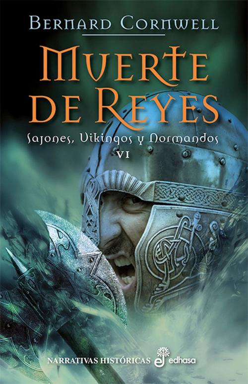 Cover of the book Muerte de reyes by Bernard Cornwell, EDHASA