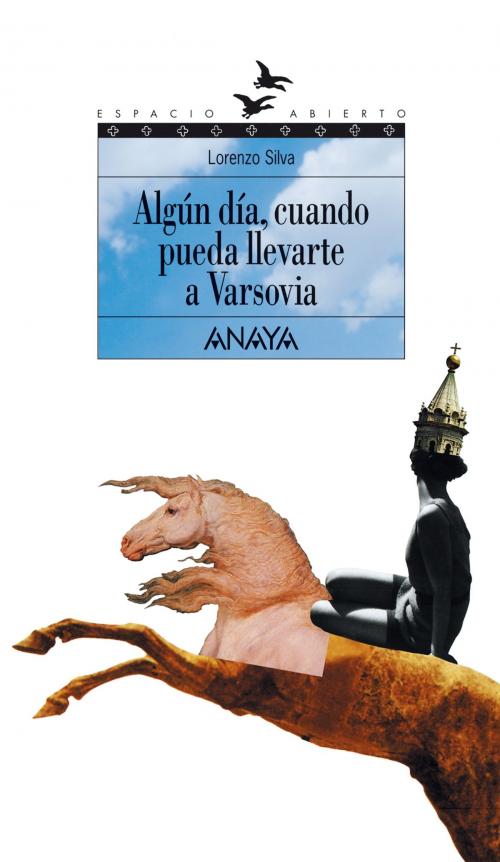 Cover of the book Algún día, cuando pueda llevarte a Varsovia by Lorenzo Silva, ANAYA INFANTIL Y JUVENIL