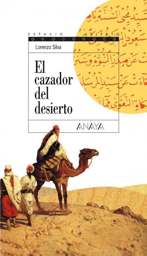 Cover of the book El cazador del desierto by Lorenzo Silva, ANAYA INFANTIL Y JUVENIL