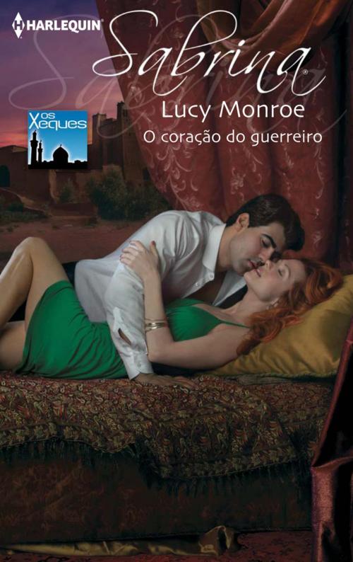 Cover of the book O coração do guerreiro by Lucy Monroe, Harlequin, uma divisão de HarperCollins Ibérica, S.A.