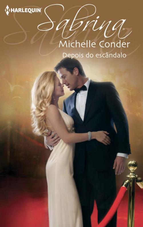 Cover of the book Depois do escândalo by Michelle Conder, Harlequin, uma divisão de HarperCollins Ibérica, S.A.