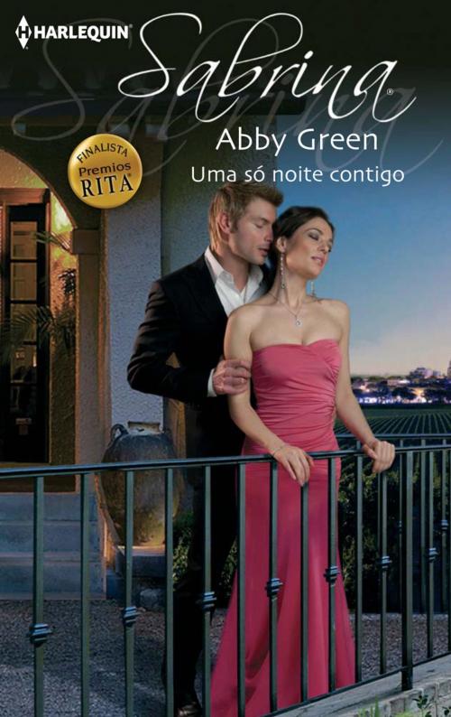 Cover of the book Uma só noite contigo by Abby Green, Harlequin, uma divisão de HarperCollins Ibérica, S.A.