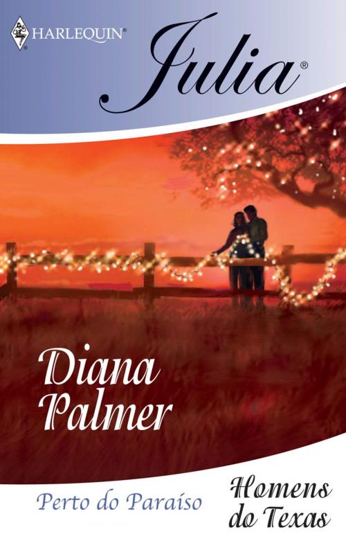 Cover of the book Perto do paraíso by Diana Palmer, Harlequin, uma divisão de HarperCollins Ibérica, S.A.