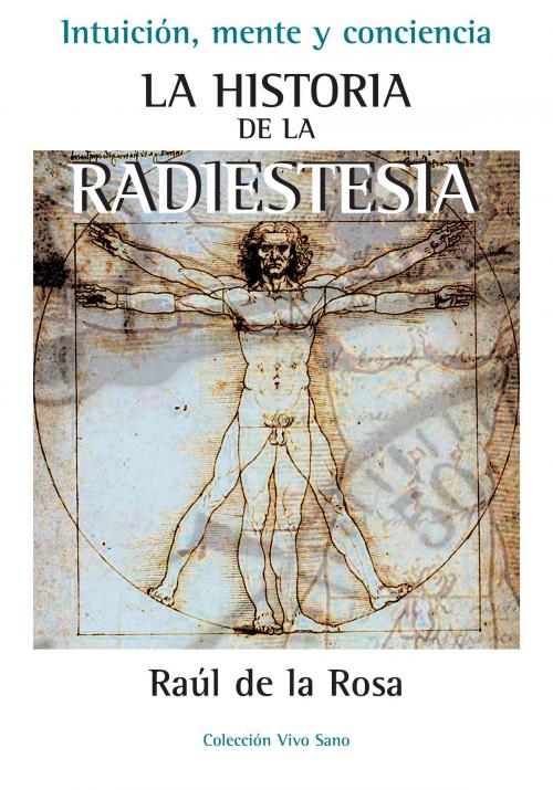 Cover of the book La historia de la radiestesia by Raúl de la Rosa, Ediciones I