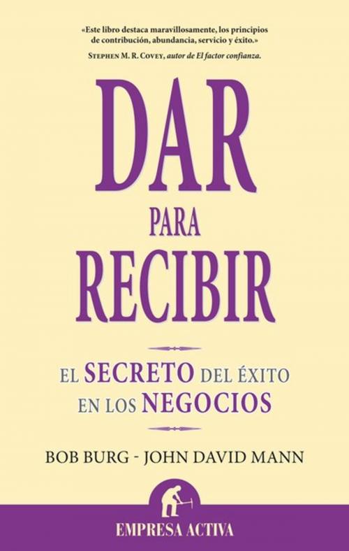 Cover of the book Dar para recibir by Bob Burg, John David Mann, Empresa Activa