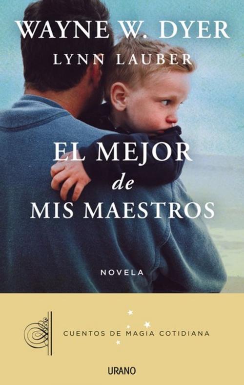 Cover of the book El mejor de mis maestros by Lynn Lauber, Wayne W. Dyer, Urano
