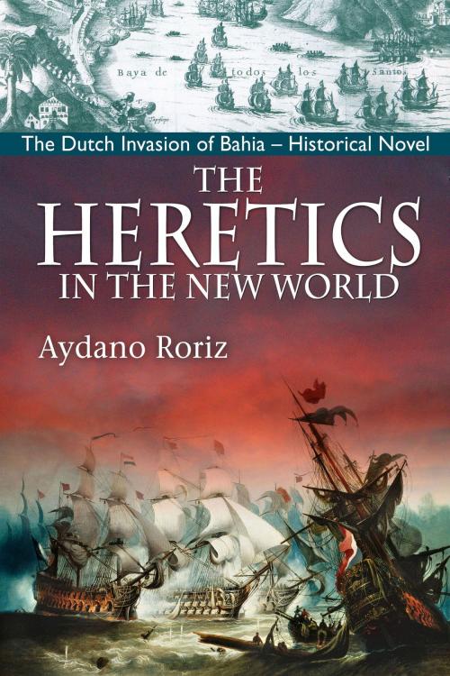 Cover of the book The Heretics In The New World by Aydano Roriz, EDITORA EUROPA