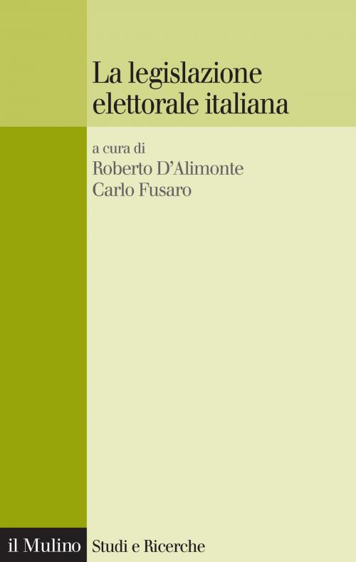 Cover of the book La legislazione elettorale italiana by , Società editrice il Mulino, Spa
