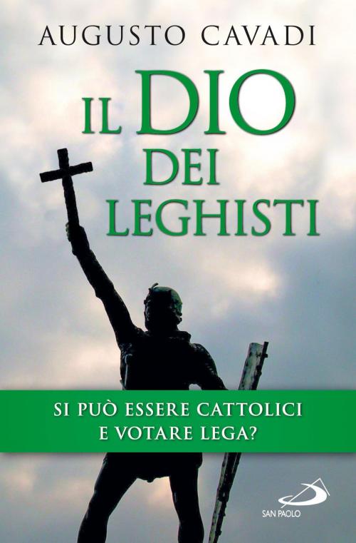 Cover of the book Il Dio dei leghisti by Augusto Cavadi, San Paolo Edizioni