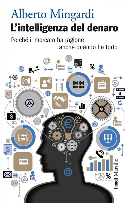 Cover of the book L’intelligenza del denaro by Alberto Mingardi, Marsilio