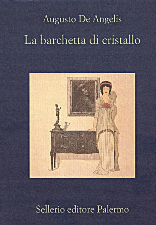 Cover of the book La barchetta di cristallo by Augusto De Angelis, Beppe Benvenuto, Sellerio Editore
