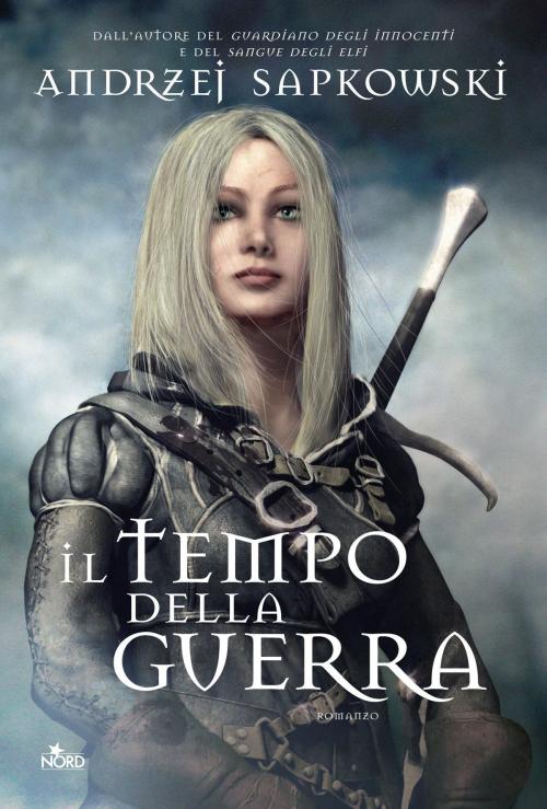 Cover of the book Il tempo della guerra by Andrzej Sapkowski, Casa editrice Nord