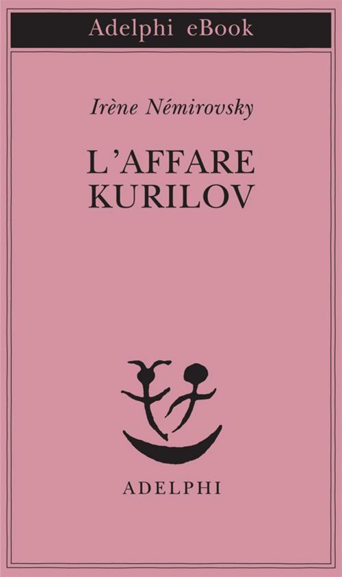 Cover of the book L'affare Kurilov by Irène Némirovsky, Adelphi