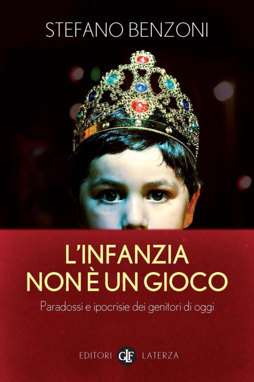 Cover of the book L'infanzia non è un gioco by Stefano Benzoni, Editori Laterza