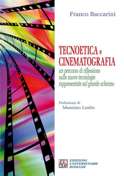 Cover of the book Tecnoetica e Cinematografia by Franco Baccarini, Edizioni Universitarie Romane