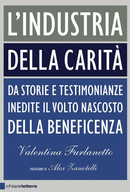 Cover of the book L'industria della carità by Valentina Furlanetto, Chiarelettere