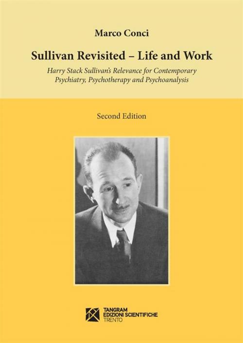 Cover of the book Sullivan Revisited. Life and Work. Harry Stack Sullivan’s Relevance for Contemporary Psychiatry, Psychotherapy and Psychoanalysis by Marco Conci, Tangram Edizioni Scientifiche Trento