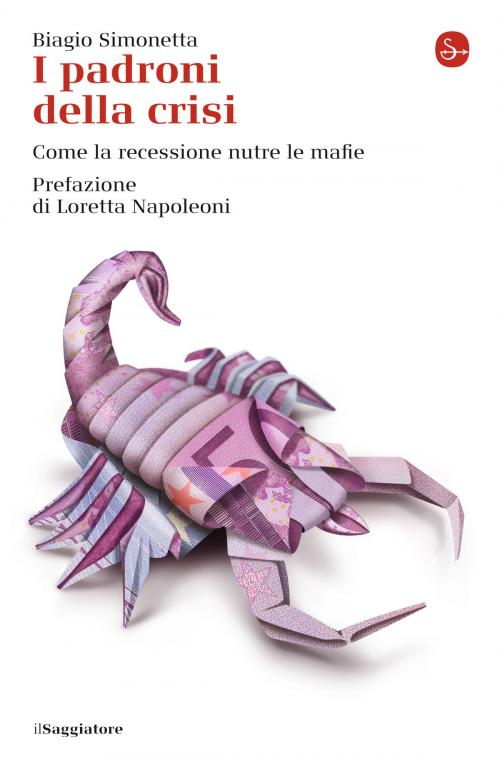 Cover of the book I padroni della crisi by Biagio Simonetta, Il Saggiatore