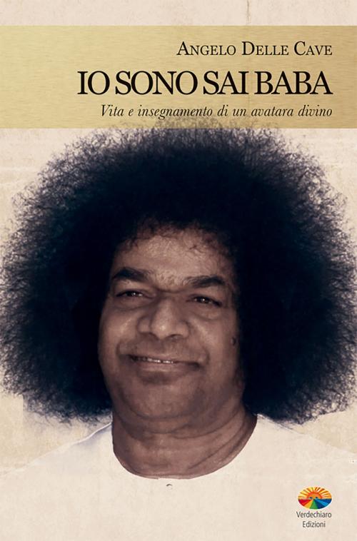 Cover of the book Io sono Sai Baba by Delle Cave Angelo, Verdechiaro
