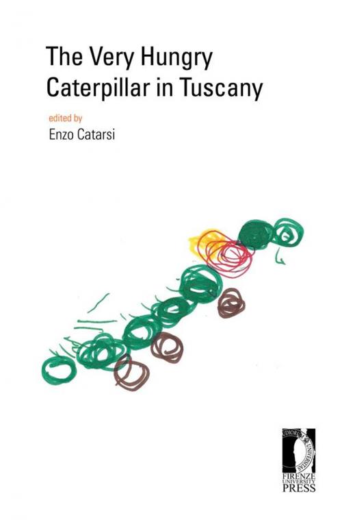 Cover of the book The Very Hungry Caterpillar in Tuscany by Enzo Catarsi, Firenze University Press