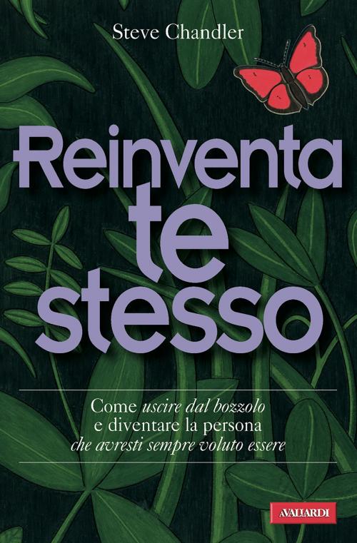 Cover of the book Reinventa te stesso by Steve Chandler, Vallardi