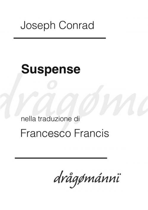 Cover of the book Suspense by Joseph Conrad, Francesco Francis, Joseph Conrad