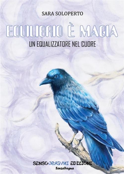 Cover of the book Equilibrio è magia by Sara Soloperto, Sensoinverso Edizioni