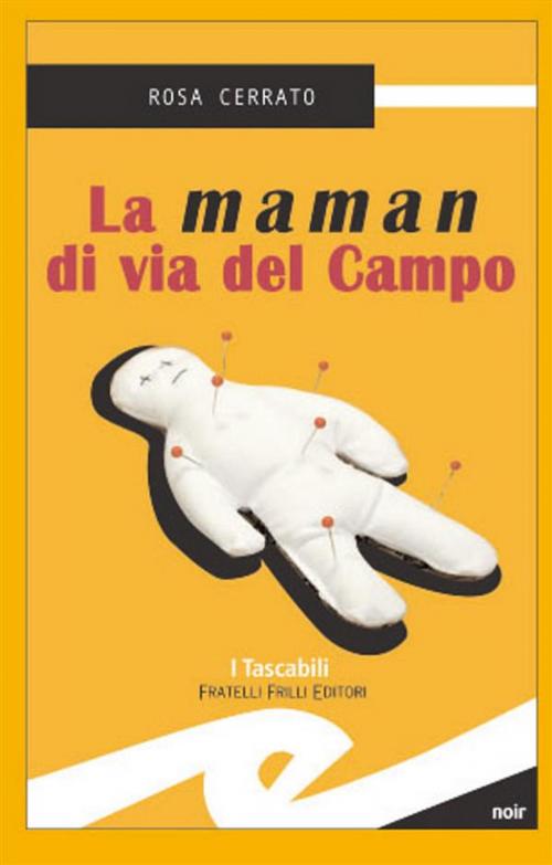 Cover of the book La maman di via del Campo by Rosa Cerrato, Fratelli Frilli Editori