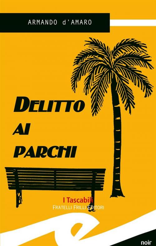 Cover of the book Delitto ai parchi by Armando D'Amaro, Fratelli Frilli Editori