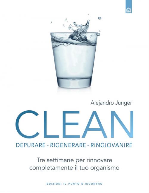 Cover of the book Clean by Alejandro Junger, Edizioni il Punto d'Incontro