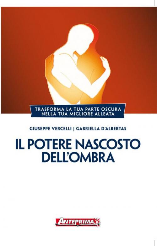 Cover of the book Il potere nascosto dell'Ombra by Giuseppe Vercelli, Gabriella d’Albertas, Anteprima