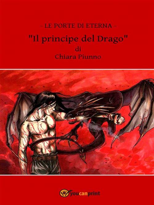 Cover of the book Il principe del Drago by Chiara Piunno, Youcanprint
