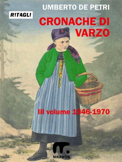 Cover of the book Cronache di Varzo III° by Umberto De Petri, Mnamon