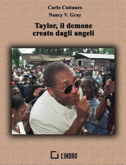 Cover of the book Taylor, il demone creato dagli angeli-Prima Parte by Carlo Cattaneo, Nancy V. Gray, L'Indro