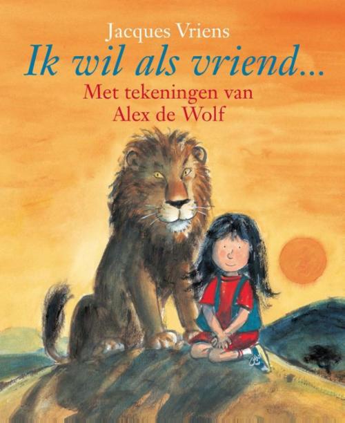Cover of the book Ik wil als vriend by Jacques Vriens, Uitgeverij Unieboek | Het Spectrum