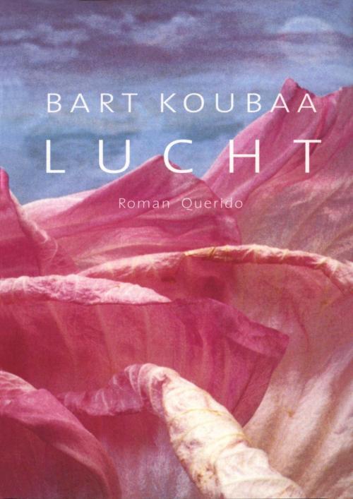 Cover of the book Lucht by Bart Koubaa, Singel Uitgeverijen