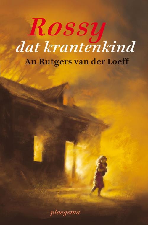 Cover of the book Rossy dat krantenkind by Greet van den Eshof, An Rutgers van der Loeff, WPG Kindermedia