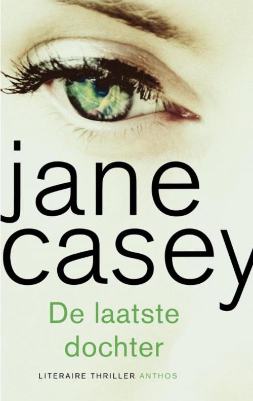 Cover of the book De laatste dochter by Jane Casey, Ambo/Anthos B.V.