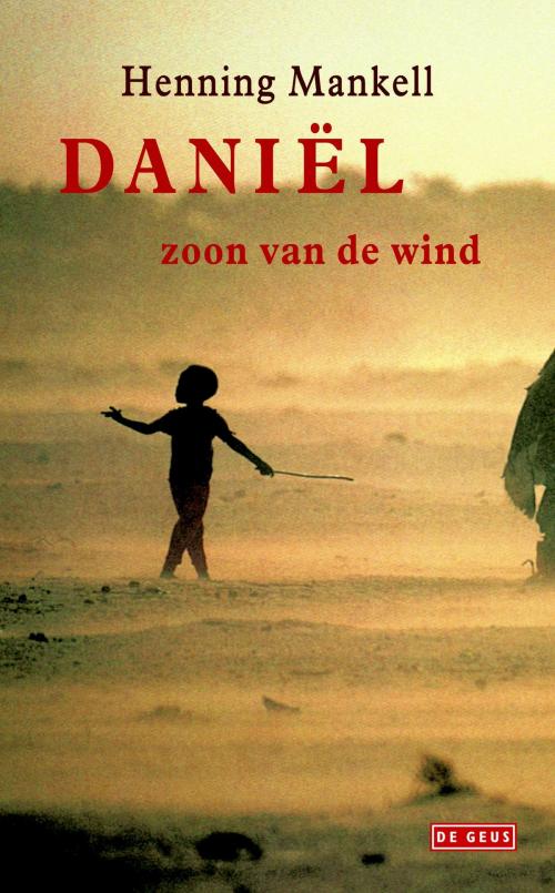 Cover of the book Daniel zoon van de wind by Henning Mankell, Singel Uitgeverijen