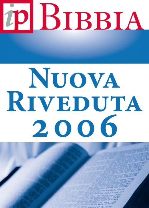 Cover of the book La Bibbia - Nuova Riveduta 2006 by Società Biblica di Ginevra, Importantia Publishing