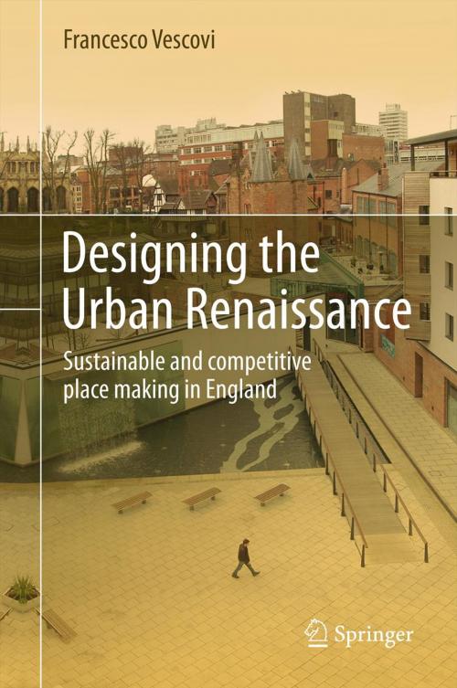 Cover of the book Designing the Urban Renaissance by Francesco Vescovi, Springer Netherlands