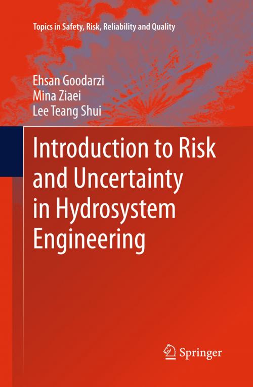 Cover of the book Introduction to Risk and Uncertainty in Hydrosystem Engineering by Ehsan Goodarzi, Mina Ziaei, Lee Teang Shui, Springer Netherlands