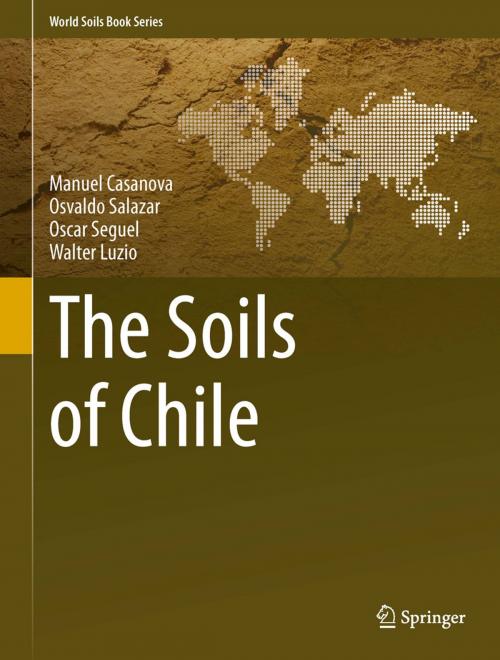 Cover of the book The Soils of Chile by Walter Luzio, Osvaldo Salazar, Oscar Seguel, Manuel Casanova, Springer Netherlands