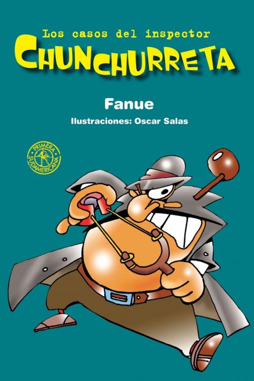 Cover of the book Los casos del inspector Chunchurreta by Fanue, Penguin Random House Grupo Editorial Argentina