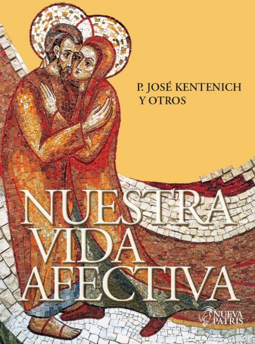 Cover of the book Nuestra Vida Afectiva by José Kentenich, Nueva Patris